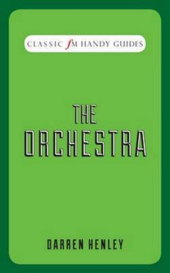 Picture of Orchestra (Classic FM Handy Guides)