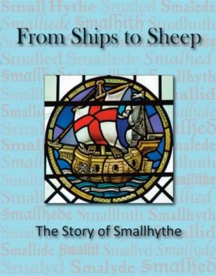 Picture of From Ships to Sheep: The Story of Smallhythe
