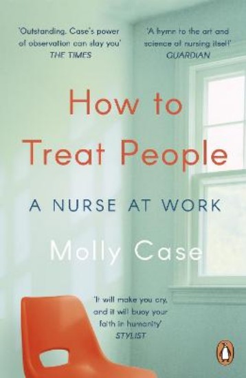 Picture of How to Treat People: A Nurse at Work