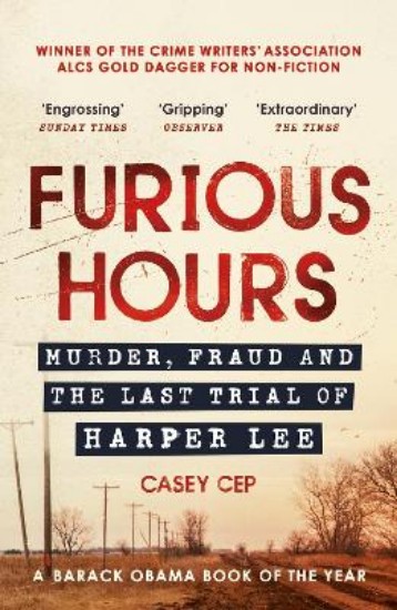 Picture of Furious Hours: Murder, Fraud and the Last Trial of Harper Lee