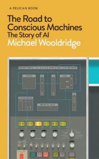 Picture of Road to Conscious Machines: The Story of AI