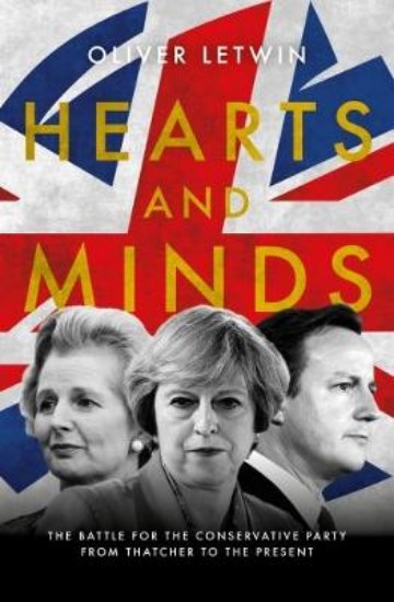 Picture of Hearts and Minds: The Battle for the Conservative Party from Thatcher to the Present