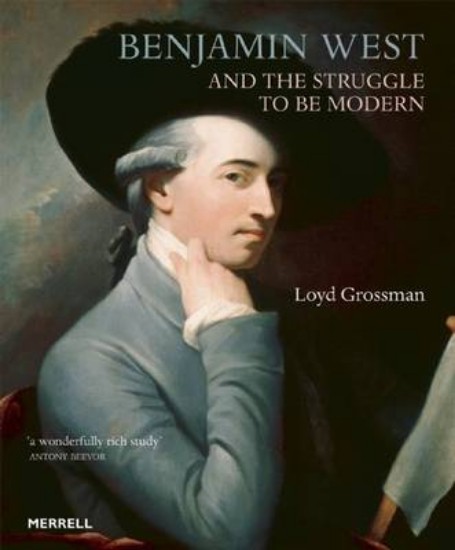 Picture of Benjamin West and the Struggle to be Modern