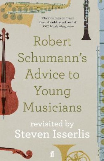 Picture of Robert Schumann's Advice to Young Musicians: Revisited by Steven Isserlis