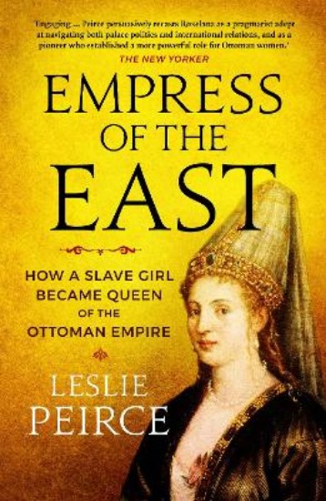 Picture of Empress of the East: How a Slave Girl Became Queen of the Ottoman Empire