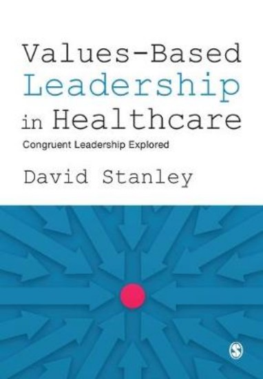 Picture of Values-Based Leadership in Healthcare: Congruent Leadership Explored