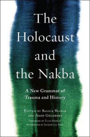 Picture of Holocaust and the Nakba: A New Grammar of Trauma and History