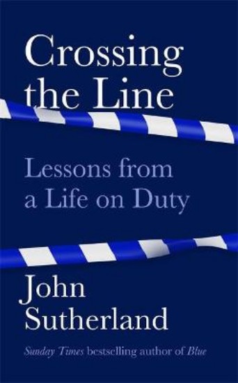 Picture of Crossing the Line: Lessons From a Life on Duty