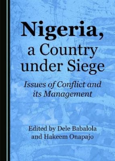 Picture of Nigeria, a Country under Siege: Issues of Conflict and its Management