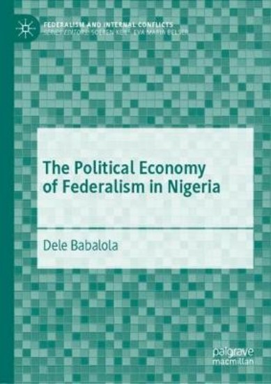 Picture of Political Economy of Federalism in Nigeria
