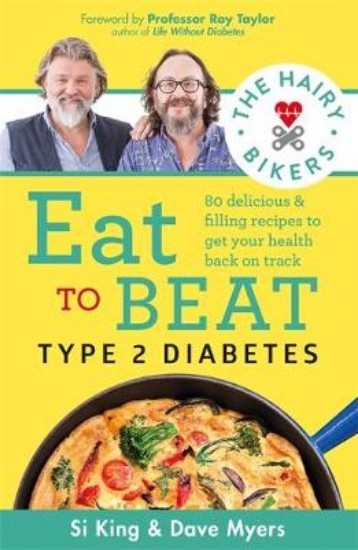 Picture of The Hairy Bikers Eat to Beat Type 2 Diabetes: 80 delicious & filling recipes to get your health back on track