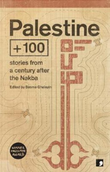 Picture of Palestine +100: Stories from a century after the Nakba
