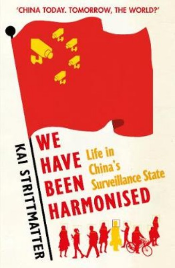Picture of We have been harmonised: Life in China's Surveillance State