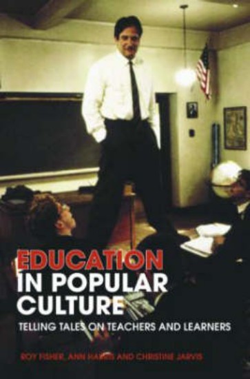Picture of Education in Popular Culture: Telling Tales on Teachers and Learners