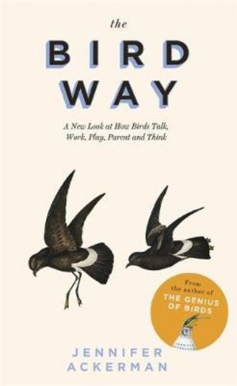 Picture of The Bird Way: A New Look at How Birds Talk, Work, Play, Parent, and Think