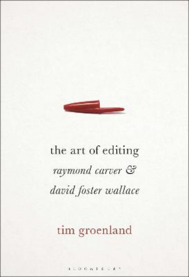 Picture of The Art of Editing: Raymond Carver and David Foster Wallace