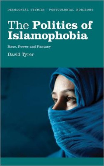 Picture of The Politics of Islamophobia: Race, Power and Fantasy