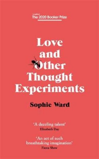 Picture of Love and Other Thought Experiments: Longlisted for the Booker Prize 2020