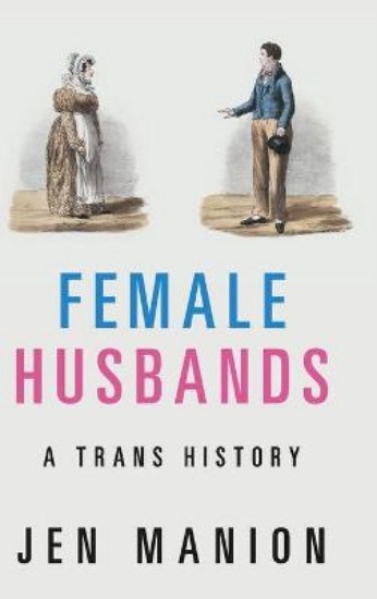 Picture of Female Husbands: A Trans History