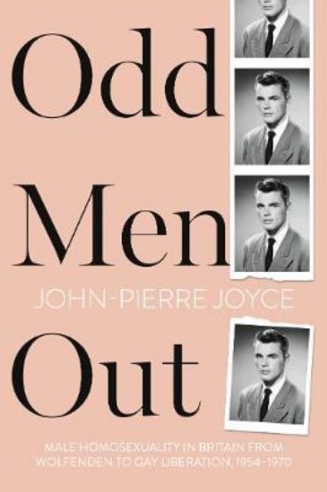Picture of Odd Men Out: Male homosexuality in Britain from Wolfenden to Gay Liberation, 1954-1970