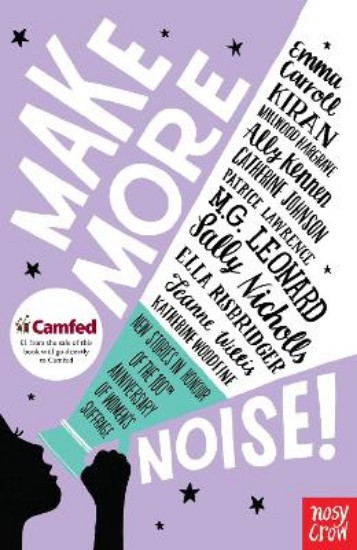 Picture of Make More Noise!: New stories in honour of the 100th anniversary of women's suffrage