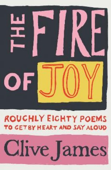 Picture of Fire of Joy: Roughly 80 Poems to Get by Heart and Say Aloud