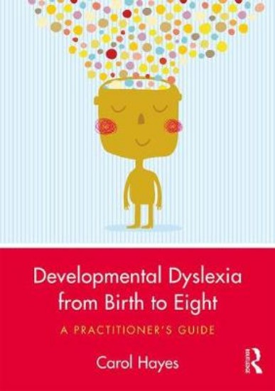 Picture of Developmental Dyslexia From Birth To Eight: A Practitioner's Guide