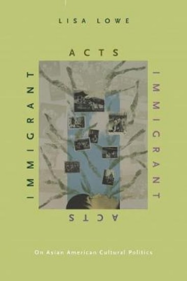 Picture of Immigrant Acts: On Asian American Cultural Politics