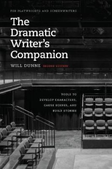 Picture of Dramatic Writer's Companion, Second Edition: Tools to Develop Characters, Cause Scenes, and Build Stories