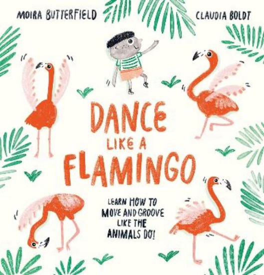 Picture of Dance Like a Flamingo: Move and Groove like the Animals Do!