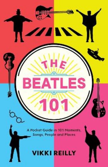 Picture of Beatles 101: A Pocket Guide in 101 Moments, Songs, People and Places