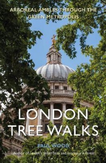 Picture of London Tree Walks: Arboreal Ambles Around the Green Metropolis