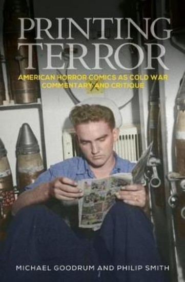 Picture of Printing Terror: American Horror Comics as Cold War Commentary and Critique