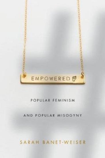 Picture of Empowered: Popular Feminism and Popular Misogyny
