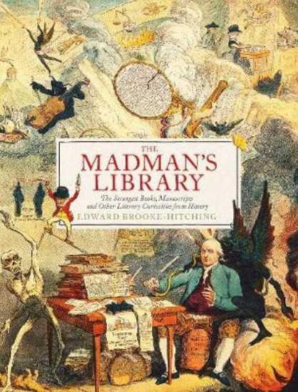 Picture of Madman's Library: The Greatest Curiosities of Literature