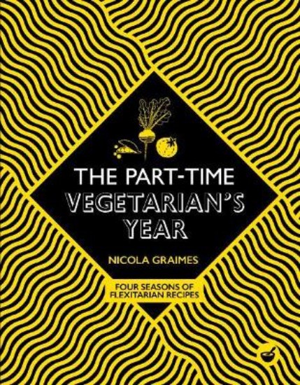 Picture of Part-Time Vegetarian's Year: Four Seasons of Flexitarian Recipes
