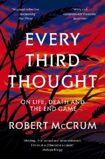 Picture of Every Third Thought: On Life, Death, and the Endgame