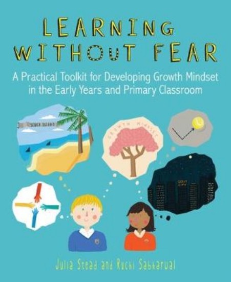 Picture of Learning without Fear: A practical toolkit for developing growth mindset in the early years and primary classroom