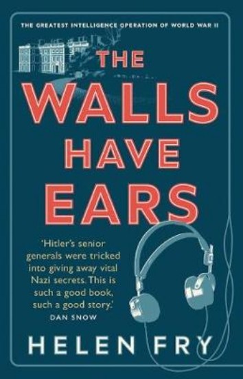Picture of The Walls Have Ears: The Greatest Intelligence Operation of World War II