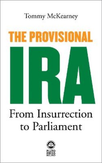 Picture of The Provisional IRA: From Insurrection to Parliament