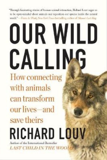 Picture of Our Wild Calling: How Connecting with Animals Can Transform Our Lives-and Save Theirs