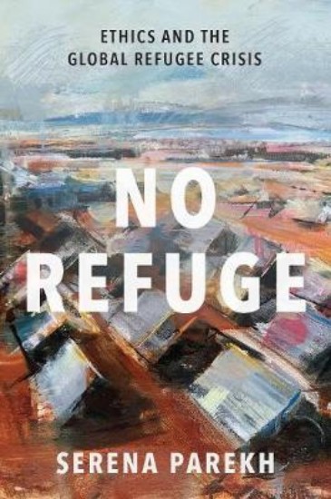 Picture of No Refuge: Ethics and the Global Refugee Crisis