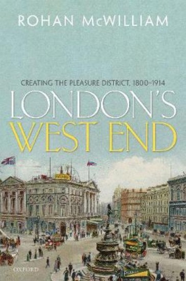 Picture of London's West End: Creating the Pleasure District, 1800-1914