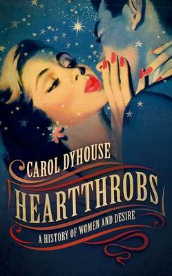 Picture of Heartthrobs: A History of Women and Desire