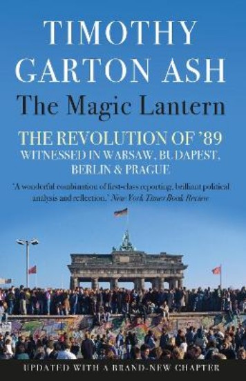 Picture of Magic Lantern: The Revolution of '89 Witnessed in Warsaw, Budapest, Berlin and Prague