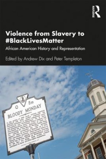 Picture of Violence from Slavery to #BlackLivesMatter: African American History and Representation