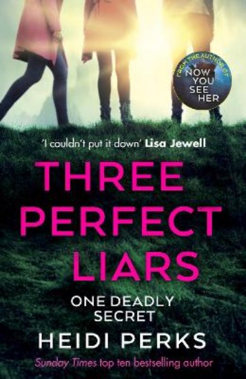 Picture of Three Perfect Liars: from the author of Richard & Judy bestseller Now You See Her