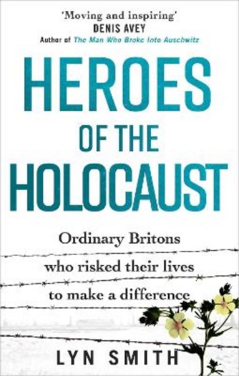 Picture of Heroes of the Holocaust: Ordinary Britons who risked their lives to make a difference