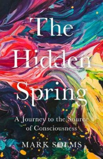 Picture of The Hidden Spring: A Journey to the Source of Consciousness