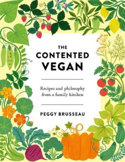 Picture of The Contented Vegan: Recipes and Philosophy from a Family Kitchen
